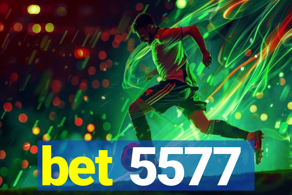 bet 5577